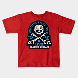 Death is Certain Kids T-Shirt